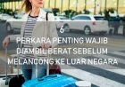 Perkara Penting Sebelum Melancong