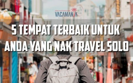 Tempat Terbaik Untuk Travel Solo