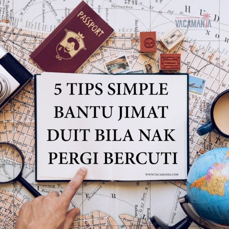 Tips Jimat Duit Bila Travel