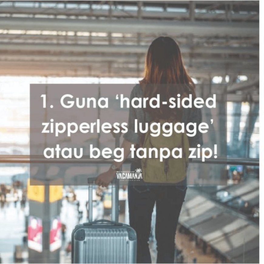 7 Cara Lindungi Bag 'Check In' Dan Barang Anda Dari Hilang Di Airport